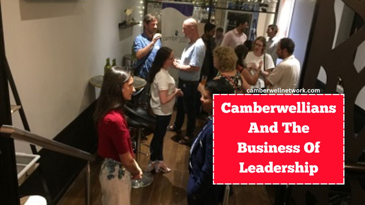 Camberwellians And The Business Of Leadership