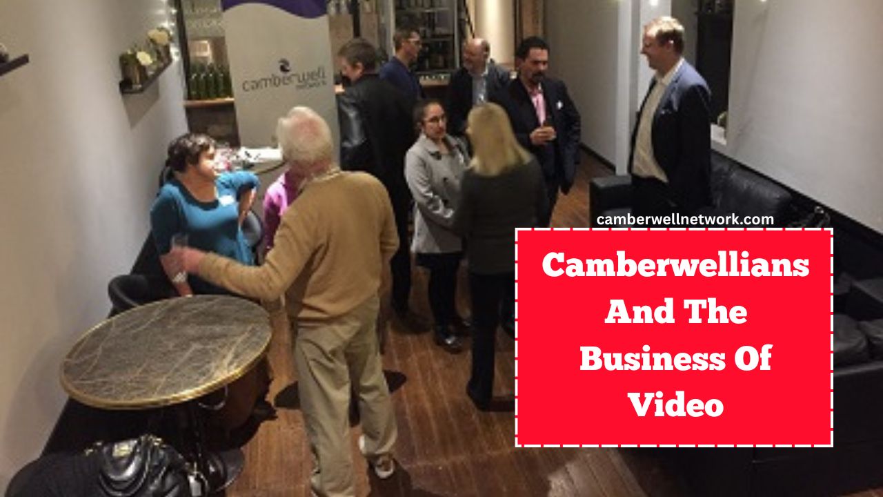 Camberwellians And The Business Of Video