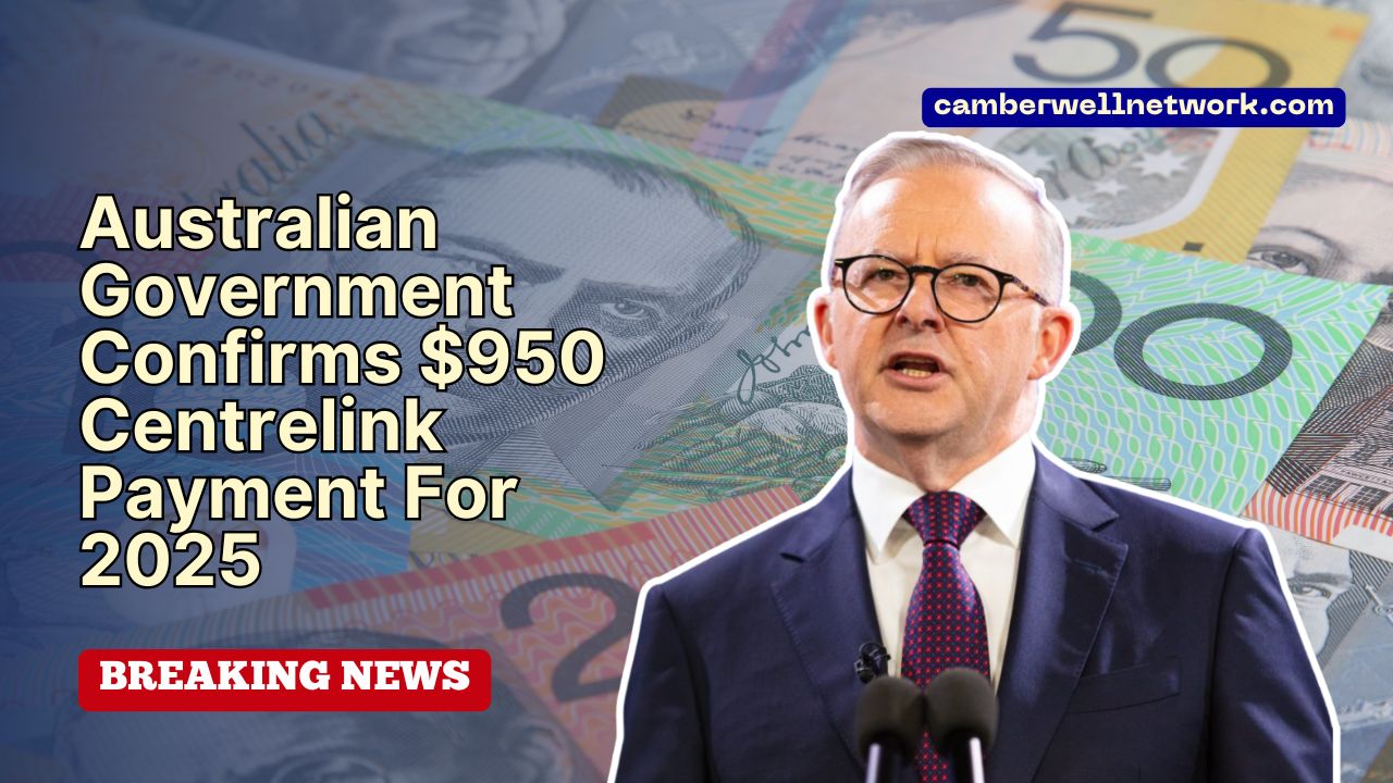 Australian Government Confirms $950 Centrelink Payment For 2025