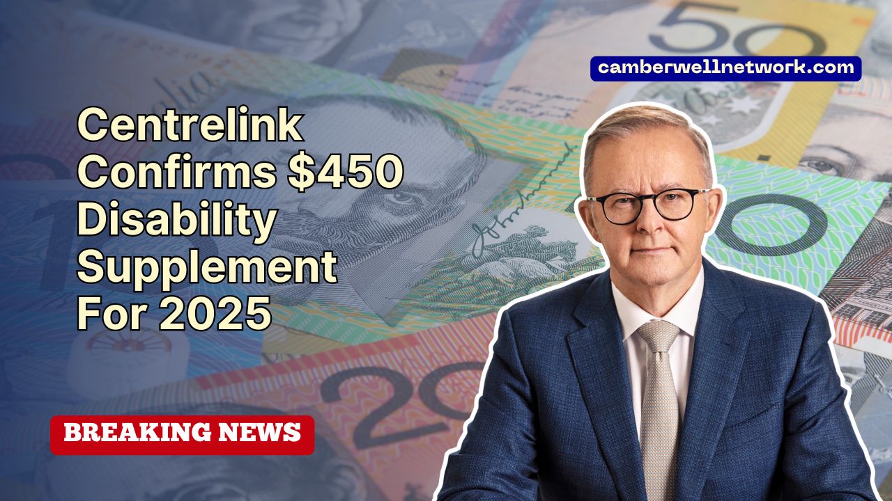 Centrelink Confirms $450 Disability Supplement For 2025 – Who Qualifies And When Payments Arrive
