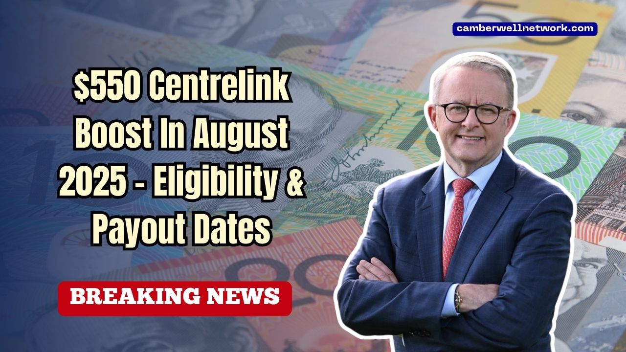 $550 Centrelink Boost In August 2025 – Eligibility, Payout Dates, And Full Details